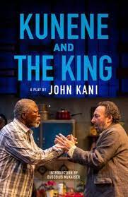 Kunene and the King, by John Kani