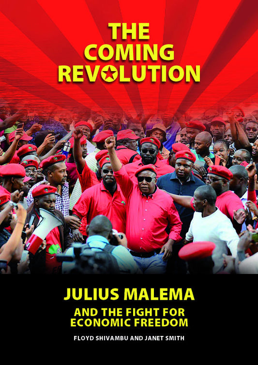 The coming revolution: Julius Malema and the fight for economic freedom