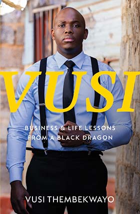 Vusi: Business & life lessons from a black dragon