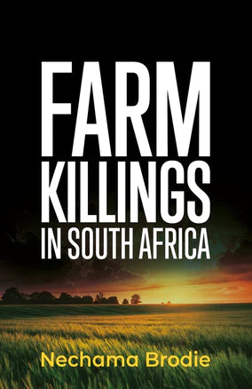 Farm killings in South Africa by Nechama Brodie