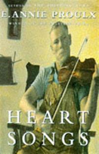 Heart Songs, by Annie Proulx