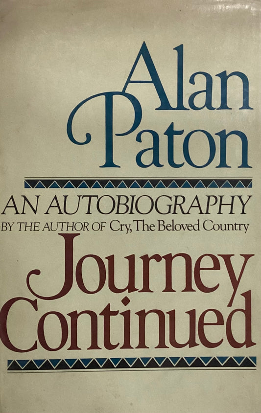 Journey Continued: An Autobiography, by Alan Paton