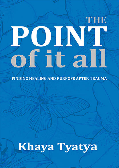 The point of it all, by Khaya Tyatya