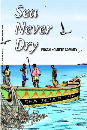 Sea Never Dry (Real African Writers Series Book 2) by Pusch Komiete Commey