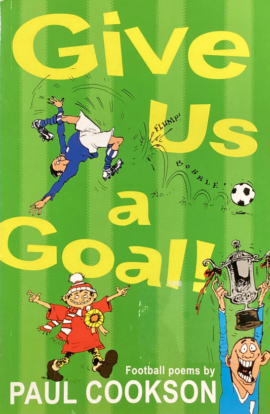 Give Us A Goal!, by Paul Cookson