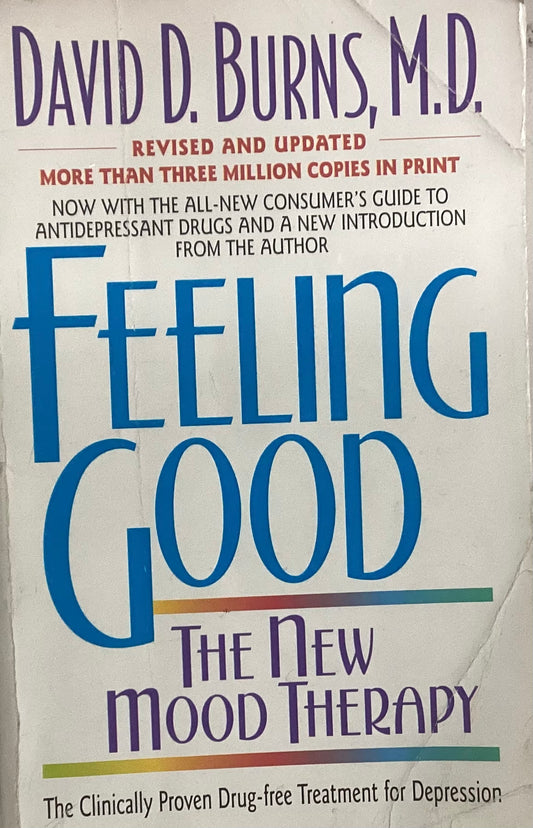 Feeling Good: The New Mood Therapy, by David D. Burns