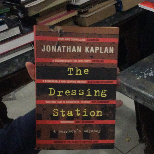 Dressing Station, The: A Surgeon's Odyssey