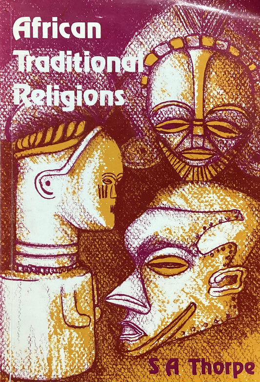 African Traditional Religions, by SA Thorpe