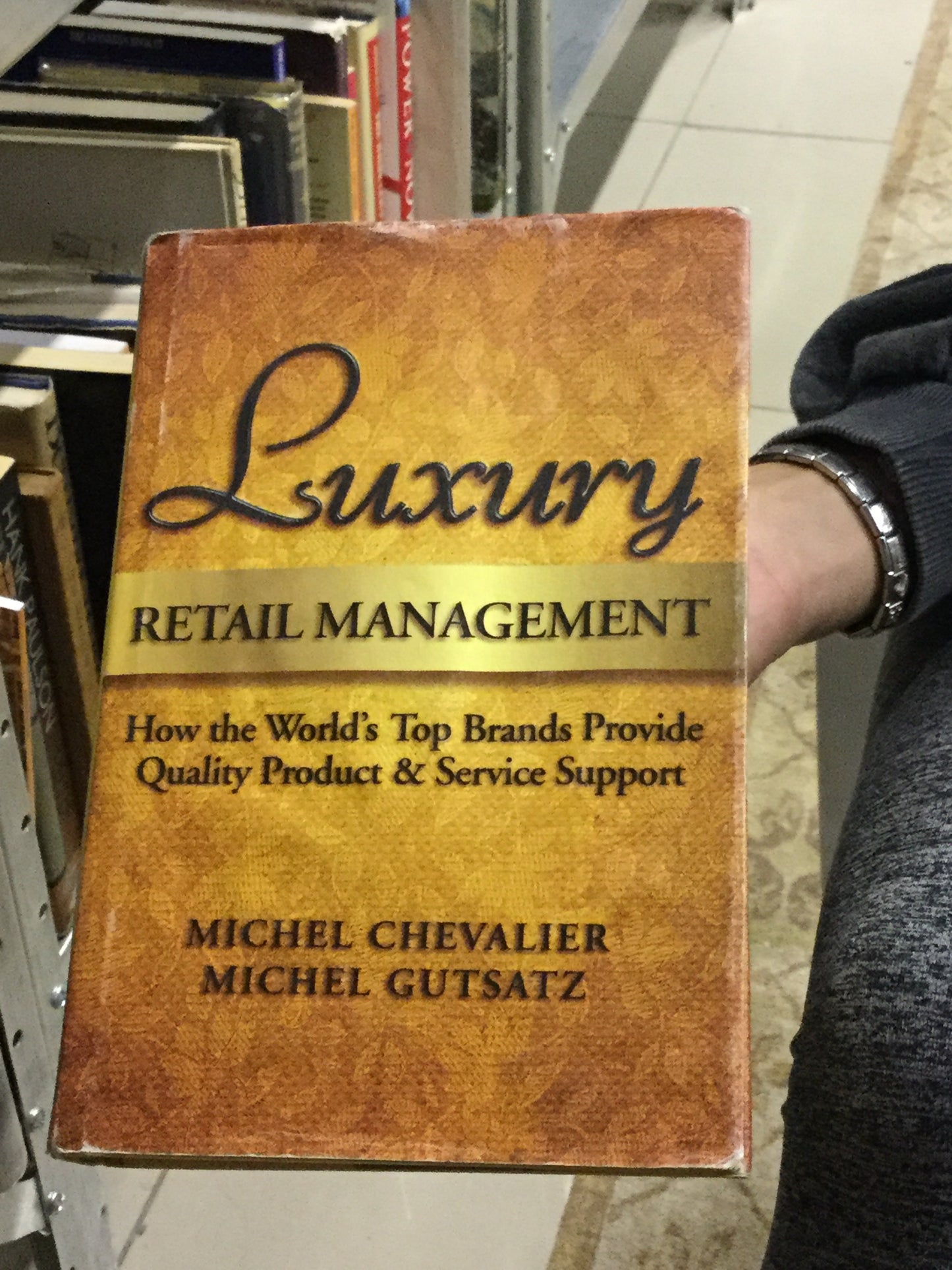 Luxury retail management, by Michel Chevalier, Michel Gutsatz (used)