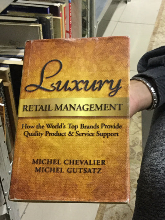 Luxury retail management, by Michel Chevalier, Michel Gutsatz (used)