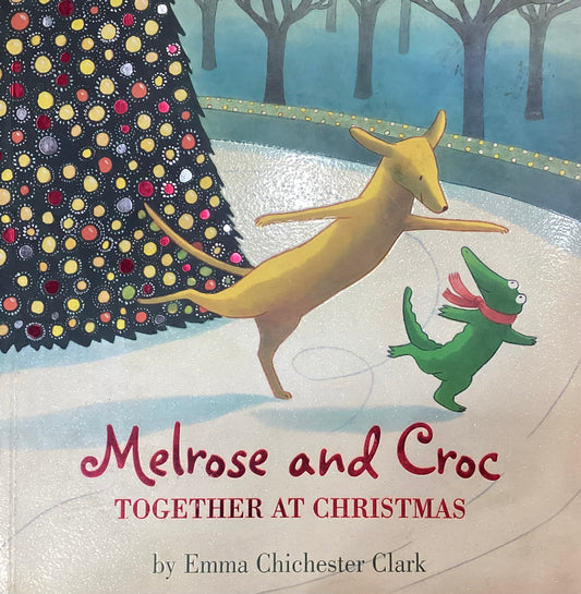 Melrose and Croc: Together at Christmas, by Emma Chichester Clark (used)