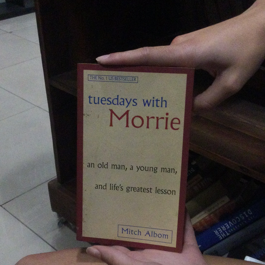 Tuesdays With Morrie: An old man, a young man, and life's greatest lesson