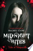 Midnight Bites: the Morganville Vampires, by Rachel Caine