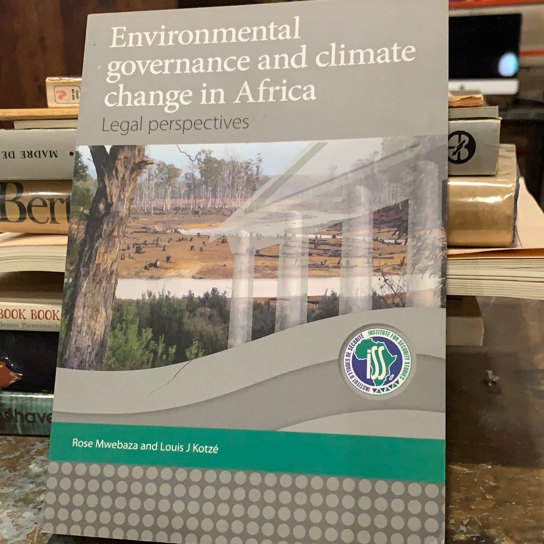 Environmental governance and climate change in Africa: legal perspectives, by Rose Mwebaza