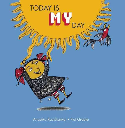 Today Is My Day by Anushka Ravishankar/ Piet Grobler