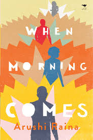When Morning Comes, by Arushi Raina