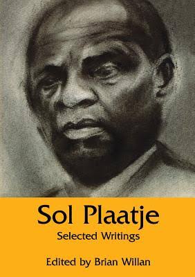 Sol Plaatje - Selected writings (1997 edition)