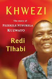 Khwezi: The remarkable story of Fezekile Ntsukela Kuzwayo