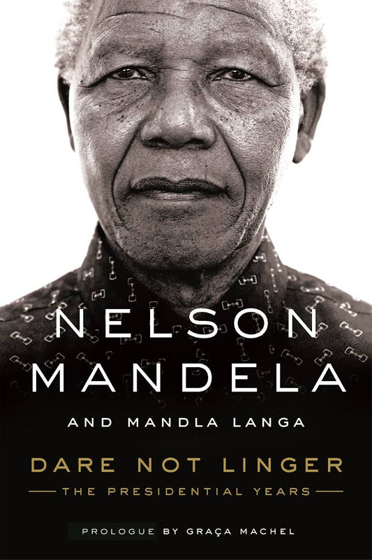 Dare Not Linger (Hardcover), by Nelson Mandela & Mandla Langa