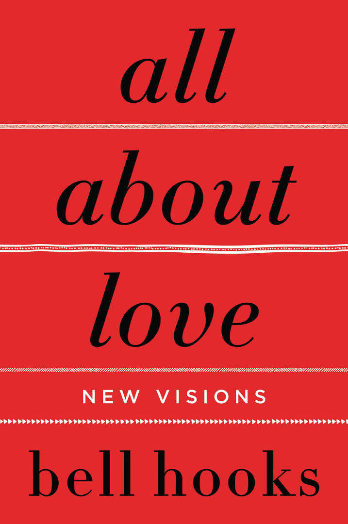 All About Love: New Visions, by bell hooks