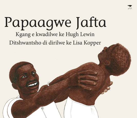 Papaagwe Jafta, by Hugh Levin (Setswana)