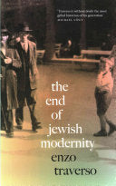 The End of Jewish Modernity <br> by Enzo Traverso