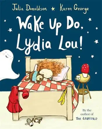 Wake up do, Lydia Lou