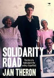 LC: Solidarity Road: The Story of a Trade Union in the Ending of Apartheid