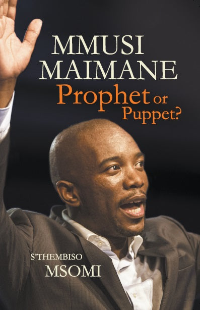 Mmusi Maimane: Prophet or puppet?