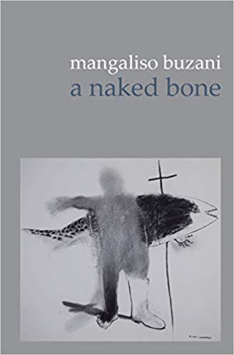 A Naked Bone by Mangaliso Buzani