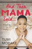 And Then Mama Said..., by Tumi Morake (Used)