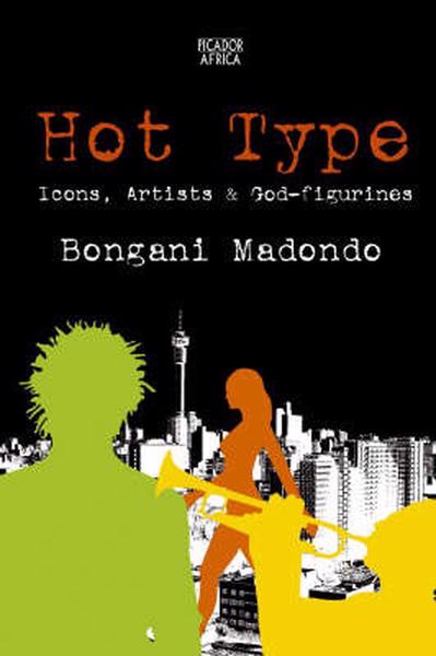 Hot Type, by Bongani Madondo (used)