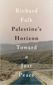 Palestine's Horizon - Toward a Just Peace (Paperback) <br> Richard Falk