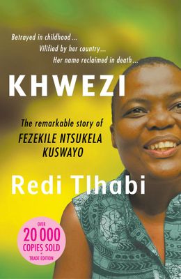 Khwezi: The Remarkable Story of Fezekile Ntsukela Kuzwayo