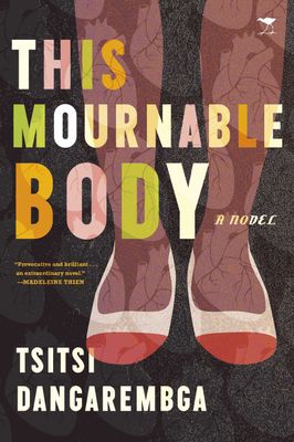This Mournable Body, by Tsitsi Dangarembga