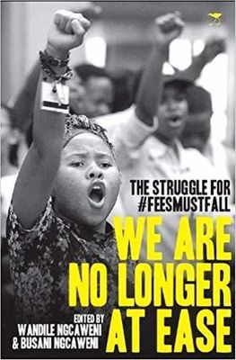 We are no longer at ease: The struggle for #FeesMustFall