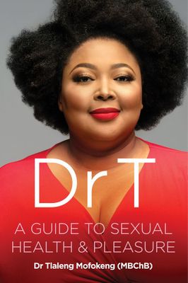 Dr T: A Guide to Sexual Health & Pleasure