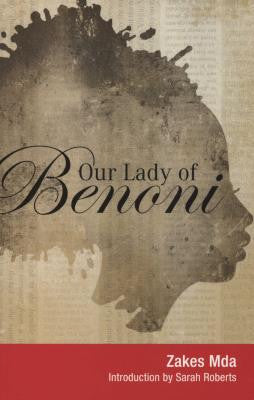Our Lady of Benoni, by Zakes Mda