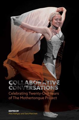 Collaborative Conversations: Celebrating Twenty-One Years of The Mothertongue Project