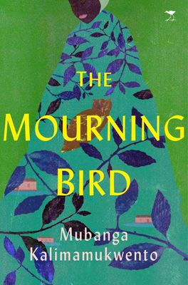 The Mourning Bird , by Mubanga Kalimamukwento