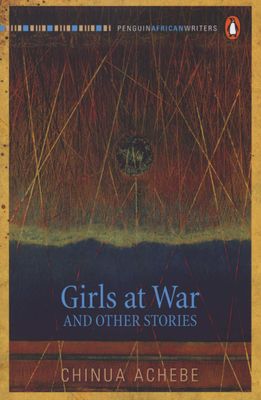 Girls at War and Other Stories by Chinua Achebe