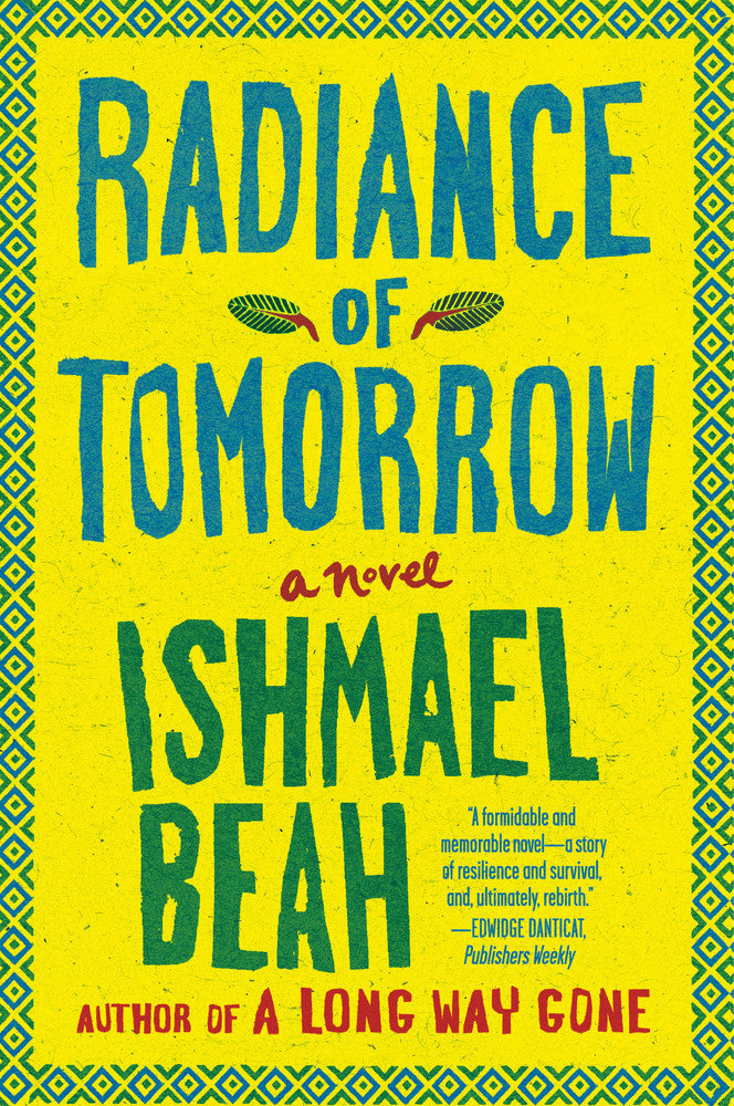 Radiance of Tomorrow, by Ishmael Beah