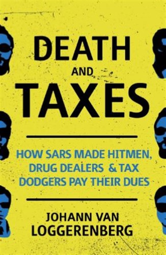 Death and taxes: How SARS made hitmen, drug dealers and tax dodgers pay their dues