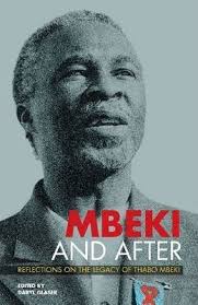 Mbeki and After: Reflections On The Legacy Of Thabo Mbeki First Edition, edited by Daryl Glaser