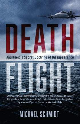 Death Flight: Apartheid's Secret Doctrine of Disappearance