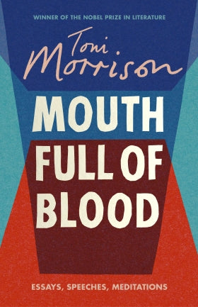 Mouth Full Of Blood, by Toni Morrison