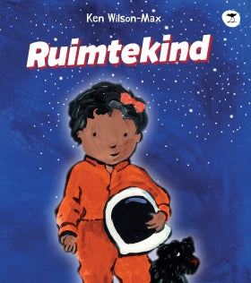 Ruimtekind, by Ken Wilson-Max (Afrikaans)