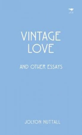 Vintage love and other essays