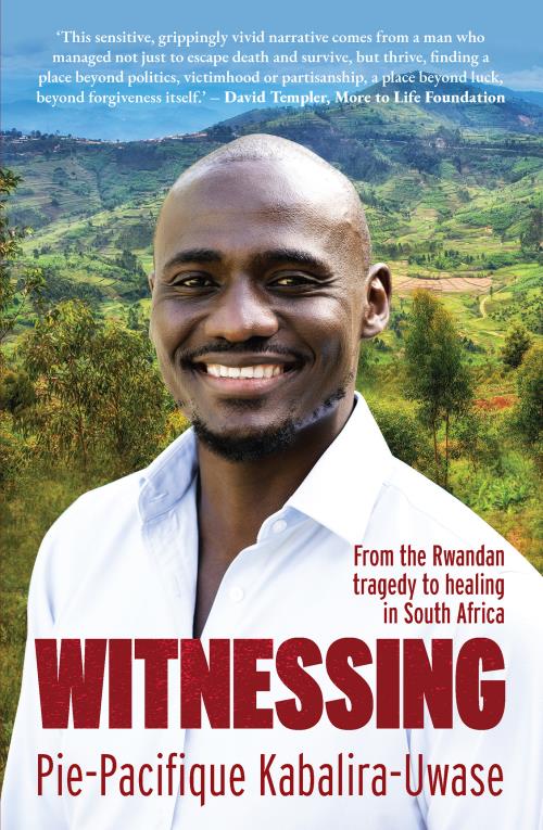 Witnessing From the Rwandan tragedy to healing in South Africa Pie-Pacifique Kabalira-Uwase