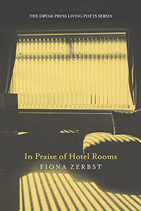 IN PRAISE OF HOTEL ROOMS, by Fiona Zerbst